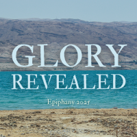 Glory Revealed - Epiphany 2025