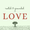 Rooted & Grounded in Love